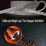 Coffee and Weight Loss: The Untapped Gold Mine?