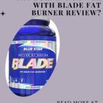 Unlock Your Optimal Fat Burning Power with Blade Fat Burner Review